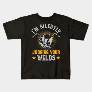 I'm Silently Judging Your Welds T Shirt For Women Men T-Shirt Kids T-Shirt